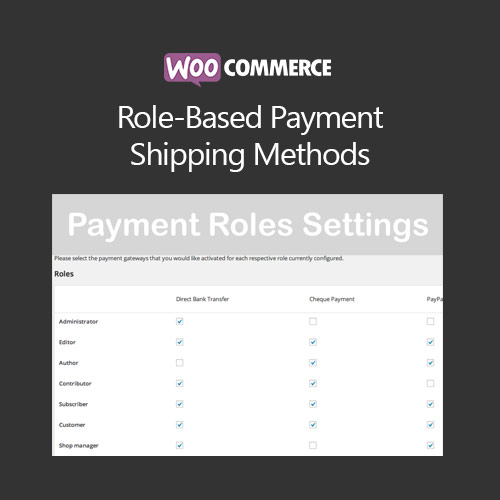 WooCommerce Role-Based Payment / Shipping Methods